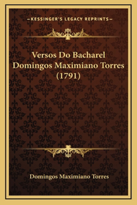 Versos Do Bacharel Domingos Maximiano Torres (1791)