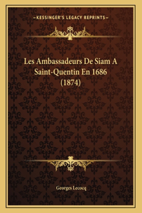 Les Ambassadeurs De Siam A Saint-Quentin En 1686 (1874)