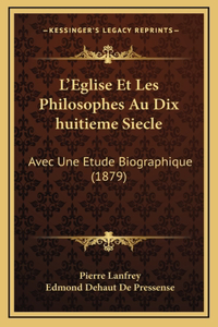L'Eglise Et Les Philosophes Au Dix huitieme Siecle