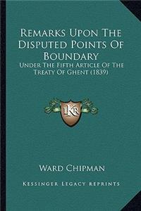 Remarks Upon The Disputed Points Of Boundary