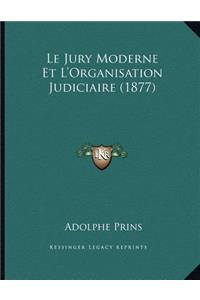 Le Jury Moderne Et L'Organisation Judiciaire (1877)