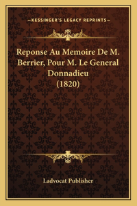 Reponse Au Memoire De M. Berrier, Pour M. Le General Donnadieu (1820)