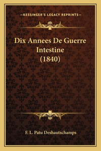 Dix Annees De Guerre Intestine (1840)