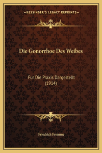 Die Gonorrhoe Des Weibes