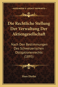 Die Rechtliche Stellung Der Verwaltung Der Aktiengesellschaft