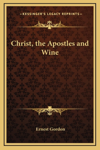 Christ, the Apostles and Wine