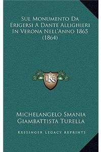 Sul Monumento Da Erigersi A Dante Allighieri In Verona Nell'Anno 1865 (1864)