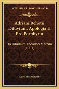 Adriani Behotii Diluvium, Apologia II Pro Porphyrio