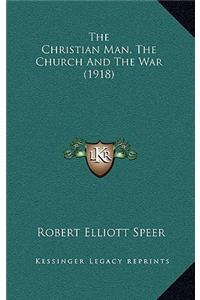 The Christian Man, The Church And The War (1918)