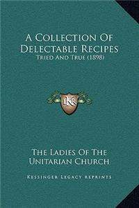 A Collection Of Delectable Recipes