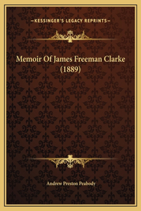 Memoir Of James Freeman Clarke (1889)