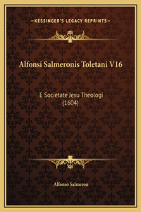Alfonsi Salmeronis Toletani V16