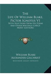 The Life of William Blake, Pictor Ignotus V1