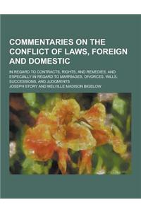 Commentaries on the Conflict of Laws, Foreign and Domestic; In Regard to Contracts, Rights, and Remedies, and Especially in Regard to Marriages, Divor