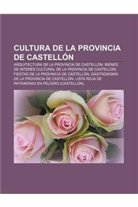 Cultura de La Provincia de Castellon: Arquitectura de La Provincia de Castellon, Bienes de Interes Cultural de La Provincia de Castellon