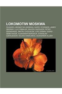 Lokomotiw Moskwa: Pi Karze Lokomotiwu Moskwa, Garry O'Connor, James Obiorah, Ilja Cymba AR, Walerij Gazzajew, Peter Odemwingie