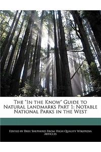 The in the Know Guide to Natural Landmarks Part 1
