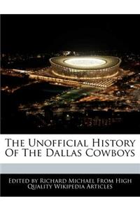 The Unofficial History of the Dallas Cowboys