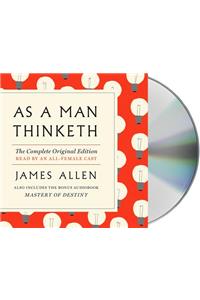 As a Man Thinketh: The Complete Original Edition and Master of Destiny