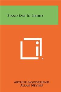 Stand Fast in Liberty