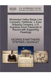 Mississippi Valley Barge Line Company, Petitioner, V. ESSO Shipping Company. U.S. Supreme Court Transcript of Record with Supporting Pleadings