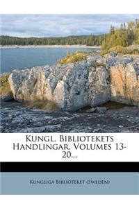 Kungl. Bibliotekets Handlingar, Volumes 13-20...