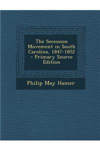 Secession Movement in South Carolina, 1847-1852