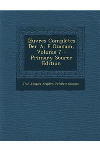 Uvres Completes Der A. F Ozanam, Volume 7 (Primary Source)