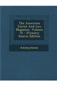 The American Jurist and Law Magazine, Volume 14 - Primary Source Edition