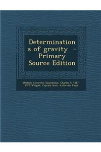 Determinations of Gravity - Primary Source Edition