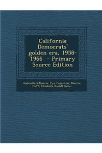 California Democrats' Golden Era, 1958-1966