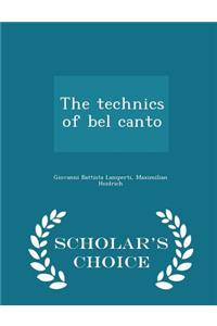 The Technics of Bel Canto - Scholar's Choice Edition