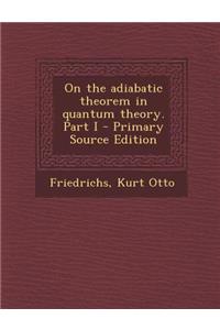 On the Adiabatic Theorem in Quantum Theory. Part I