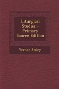 Liturgical Studies - Primary Source Edition
