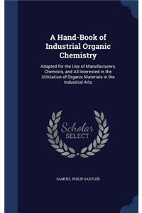 A Hand-Book of Industrial Organic Chemistry