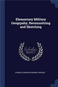 Elementary Military Geogrpahy, Reconnoitring and Sketching