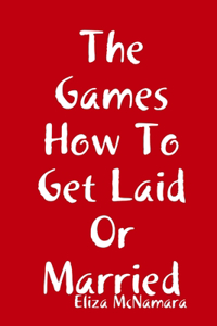 Games How To Get Laid Or Married