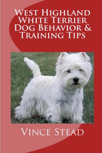 West Highland White Terrier Dog Behavior & Training Tips