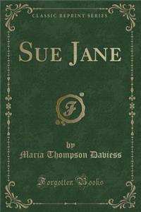 Sue Jane (Classic Reprint)