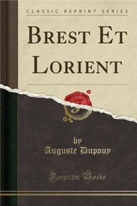 Brest Et Lorient (Classic Reprint)