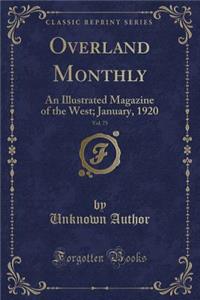 Overland Monthly, Vol. 75