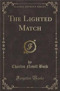 The Lighted Match (Classic Reprint)