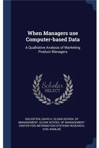 When Managers use Computer-based Data