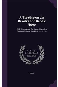 A Treatise on the Cavalry and Saddle Horse