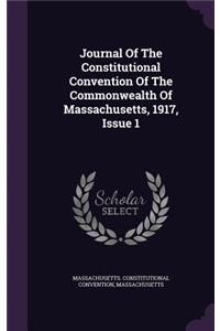 Journal of the Constitutional Convention of the Commonwealth of Massachusetts, 1917, Issue 1