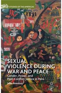 Sexual Violence During War and Peace