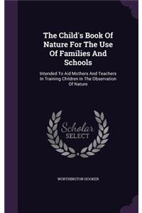 The Child's Book Of Nature For The Use Of Families And Schools