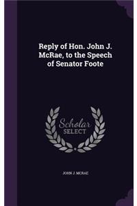 Reply of Hon. John J. McRae, to the Speech of Senator Foote