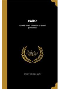 Ballot; Volume Talbot collection of British pamphlets