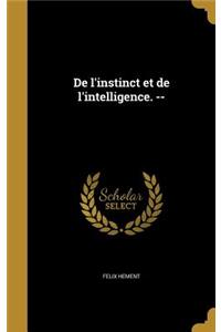 De l'instinct et de l'intelligence. --